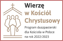 Wierzę w Kościół Chrystusowy – program duszpasterski na rok 2022/2023