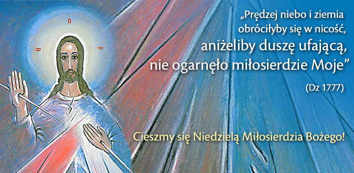 Niedziela Miłosierdzia Bożego - odpust parafialny - 12 kwietnia 2026 r.
