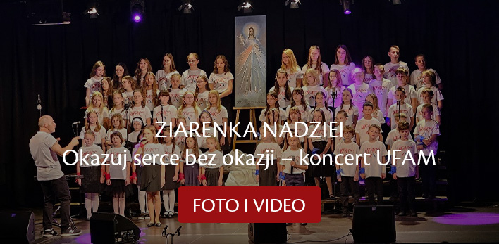 Ziarenka Nadziei - Okazuj serce bez okazji - koncert UFAM (foto i video)