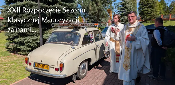 XXII Rozpoczęcie Sezonu Klasycznej Motoryzacji za nami