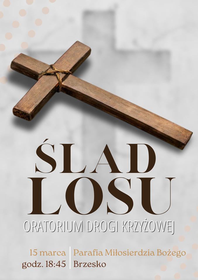 W piątek 15 marca o godz. 18.45 zapraszamy na Oratorium Drogi Krzyżowej - Ślad Losu.