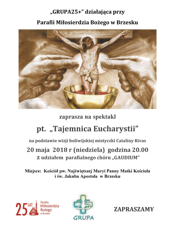 W niedzielę, 20 maja GRUPA 25+ zaprasza do o kościoła pw. Najświętszej Maryi Panny i św. Jakuba Apostoła w Brzesku, na misterium pt."Tajemnica Eucharystii".
