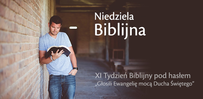 Niedziela Biblijna. XI Tydzień Biblijny pod hasłem "Głosili Ewangelię mocą Ducha Świętego"